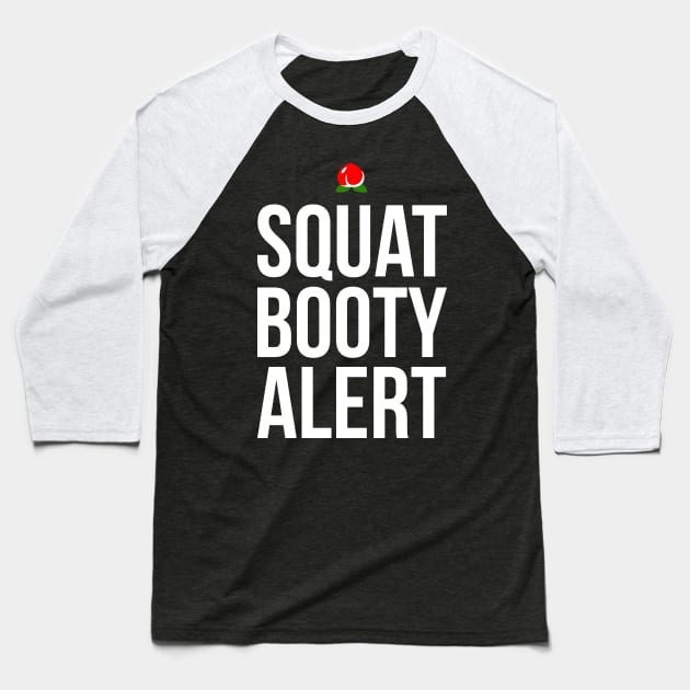 Squat Booty Alert Fitness Freak Girl Athlete Gift Baseball T-Shirt by BadDesignCo